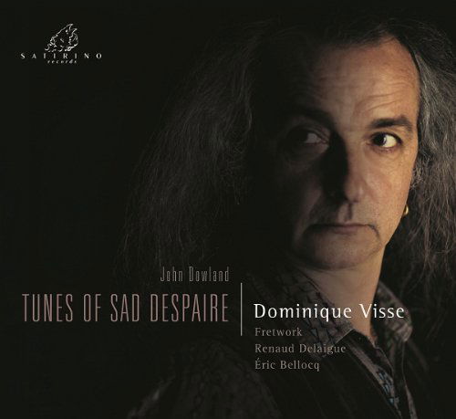 Tunes of Sad Despaire - Dowland / Visse - Muzyka - STT - 3760061191211 - 12 lutego 2013