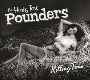 Cover for Honky Tonk Pounders · Killing Time (CD) (2020)