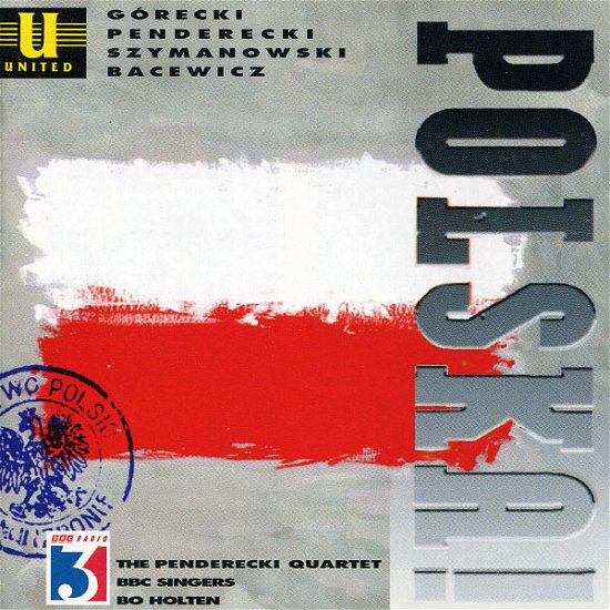 Cover for BBC Singers / Holten, Bo / Penderecki String Quartet · Polska! - Totus Tuus / Six Kurpian Songs / String Quartet No.  3 / Seven Polish Hymns / Agnus Dei Cala Records Klassisk (CD) (1994)