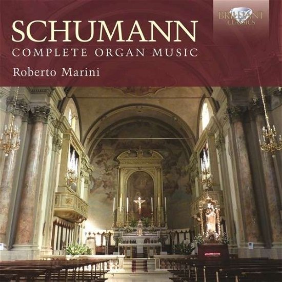 Complete Organ Music - Schumann / Marini - Musik - Brilliant Classics - 5028421947211 - 25. marts 2014