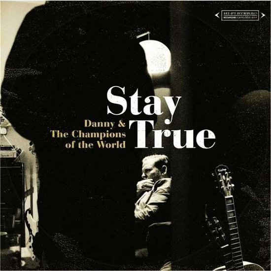 Stay True - Danny & the Champions of the World - Musiikki - Loose - 5029432021211 - tiistai 24. syyskuuta 2013
