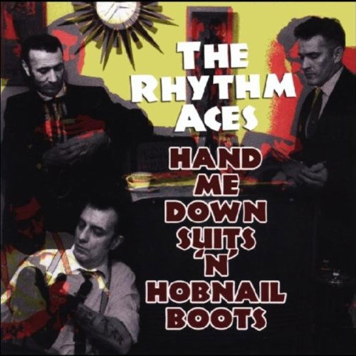 Hand Me Down SuitsNHobnail Boots - Rhythm Aces - Musiikki - FURY - 5060115941211 - maanantai 1. elokuuta 2011