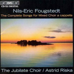 Complete Songs for Mixed Acappella Choir - Fougstedt / Riska / Jubilate Choir - Musikk - Bis - 7318590007211 - 21. mai 1996