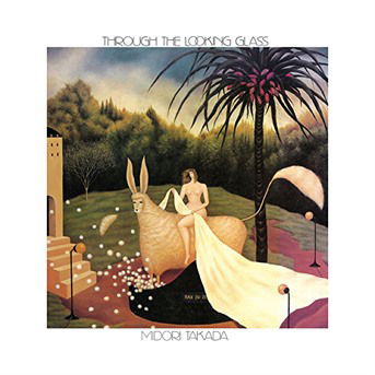 Cover for Midori Takada · Through the Looking Glass (CD) [Reissue edition] (2017)