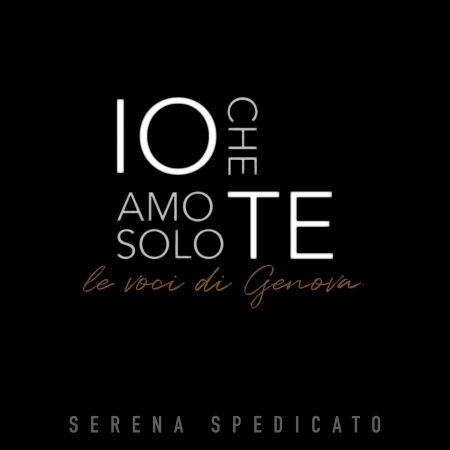 Io Che Amo Solo Te (le Voci Di Genova) - Serena Spedicato - Musik - DODICILUNE - 8033309695211 - 6 maj 2022