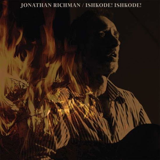 Ishkode! Ishkode! - Jonathan Richman - Musik - MUNSTER - 8435008840211 - 17. januar 2020