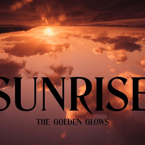 Sunrise - Golden Glows - Musik - EXCELSIOR - 8714374967211 - 24. november 2023