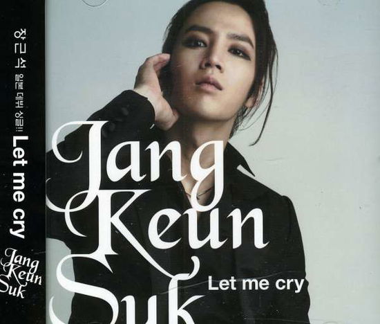 Cover for Jang Keun Suk · Let Me Cry (CD) (2011)