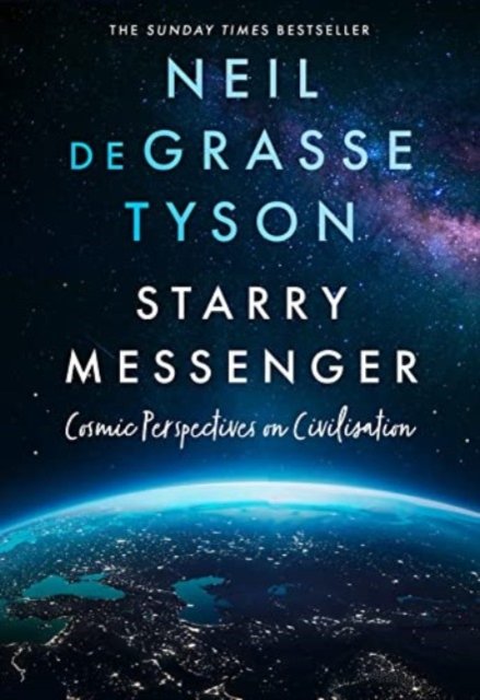 Cover for Neil deGrasse Tyson · Starry Messenger: Cosmic Perspectives on Civilisation (Paperback Bog) (2024)