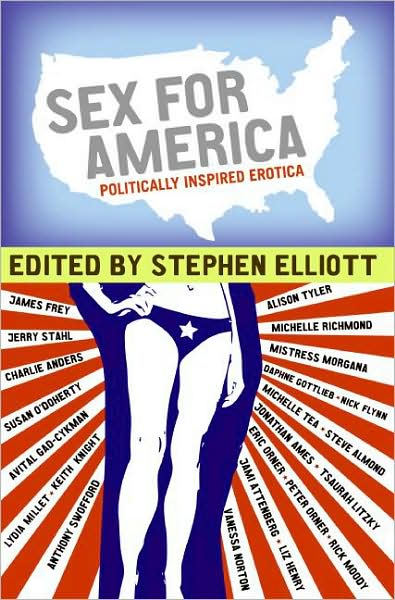 Sex for America: Politically Inspired Erotica - Stephen Elliott - Kirjat - Harper Perennial - 9780061351211 - tiistai 29. tammikuuta 2008