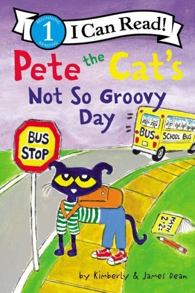 Cover for James Dean · Pete the Cat's Not So Groovy Day - I Can Read Level 1 (Paperback Bog) (2022)