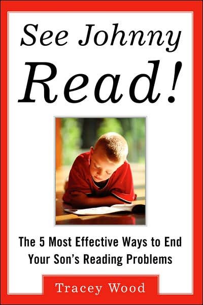 See Johnny Read! : the 5 Most Effective Ways to End Your Son's Reading Problems - Tracey Wood - Böcker - McGraw-Hill - 9780071417211 - 17 september 2003