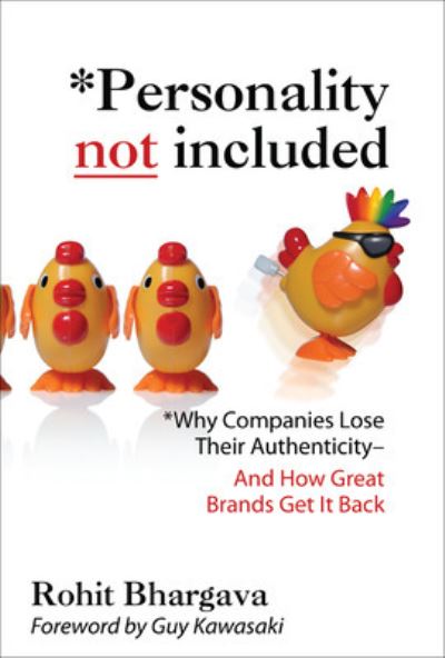 Cover for Rohit Bhargava · Personality Not Included: Why Companies Lose Their Authenticity And How Great Brands Get it Back, Foreword by Guy Kawasaki (Hardcover Book) [Ed edition] (2008)