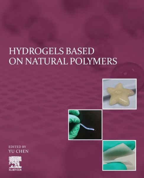 Hydrogels Based on Natural Polymers - - Books - Elsevier Science Publishing Co Inc - 9780128164211 - October 24, 2019