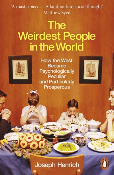 Cover for Joseph Henrich · The Weirdest People in the World: How the West Became Psychologically Peculiar and Particularly Prosperous (Paperback Book) (2021)