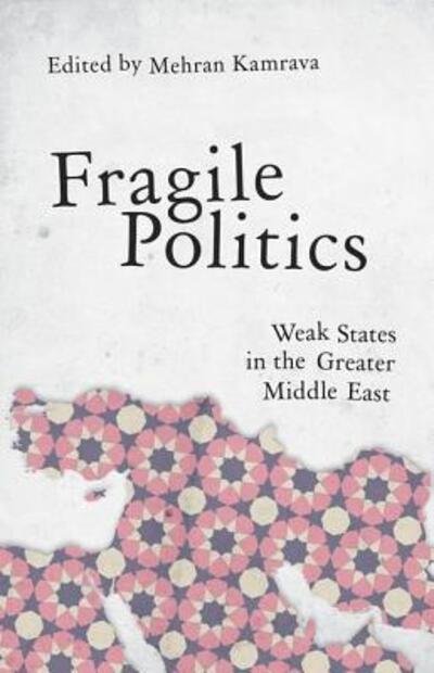 Cover for Mehran Kamrava · Fragile Politics (Bog) (2016)