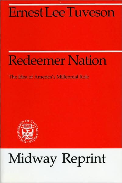 Cover for Ernest Lee Tuveson · Redeemer Nation: The Idea of America's Millennial Role (Paperback Book) [New edition] (1980)