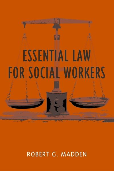 Cover for Madden, Robert (Saint Joseph College) · Essential Law for Social Workers - Foundations of Social Work Knowledge Series (Paperback Book) (2003)