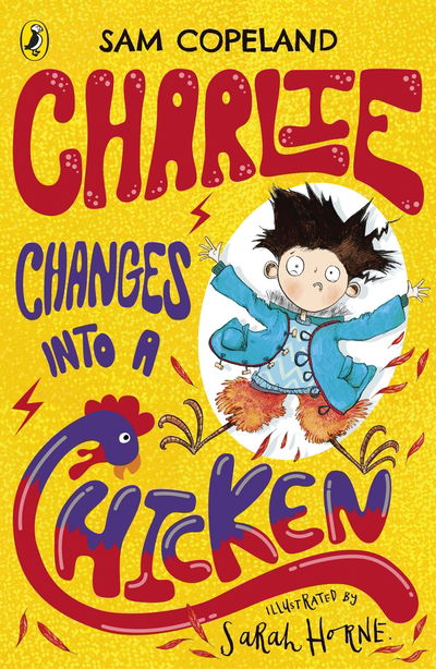 Charlie Changes Into a Chicken - Charlie Changes Into a Chicken - Sam Copeland - Bøker - Penguin Random House Children's UK - 9780241346211 - 7. februar 2019