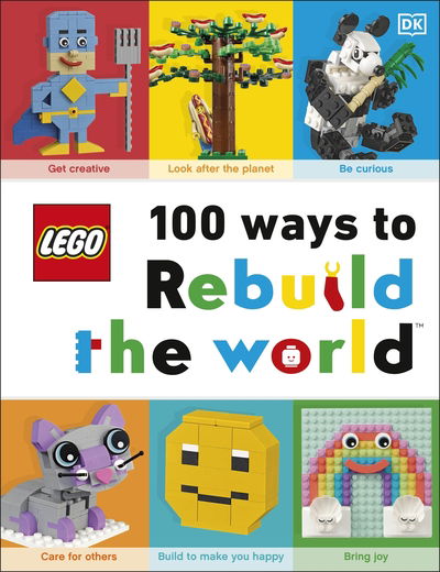 Cover for Helen Murray · LEGO 100 Ways to Rebuild the World: Get inspired to make the world an awesome place! (Hardcover Book) (2020)