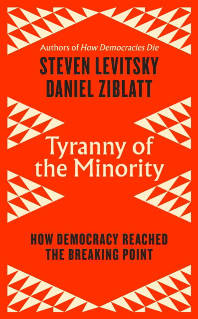 Cover for Steven Levitsky · Tyranny of the Minority: How to Reverse an Authoritarian Turn, and Forge a Democracy for All (Paperback Book) (2023)