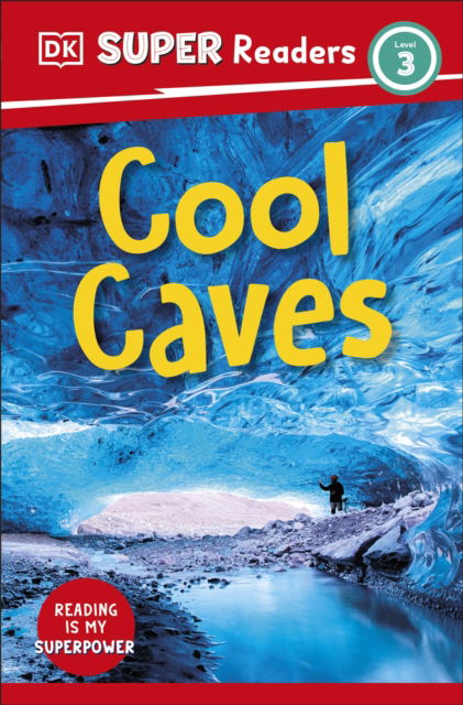 DK Super Readers Level 3 Cool Caves - DK Super Readers - Dk - Bøger - Dorling Kindersley Ltd - 9780241601211 - 5. oktober 2023