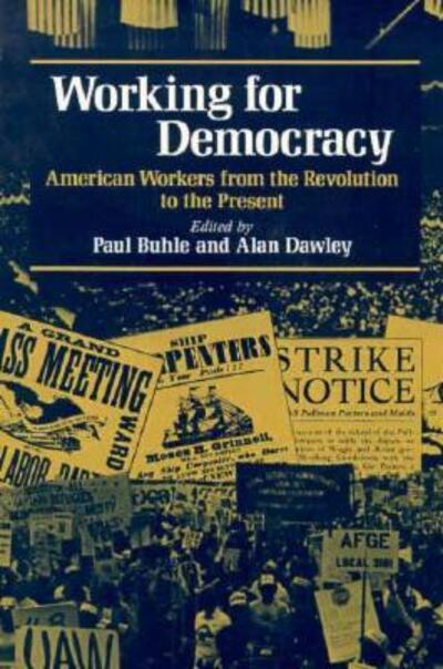 Cover for Paul Buhle · Working for Democracy: American Workers from the Revolution to the Present (Paperback Book) (1985)