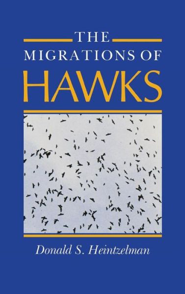 Cover for Donald S. Heintzelman · The Migrations of Hawks (Hardcover Book) [Rev Enl Su edition] (1986)