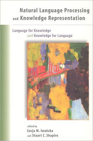 Natural Language Processing and Knowledge Representation: Language for Knowledge and Knowledge for Language - American Association for Artificial Intelligence - - Kirjat - MIT Press Ltd - 9780262590211 - maanantai 19. kesäkuuta 2000