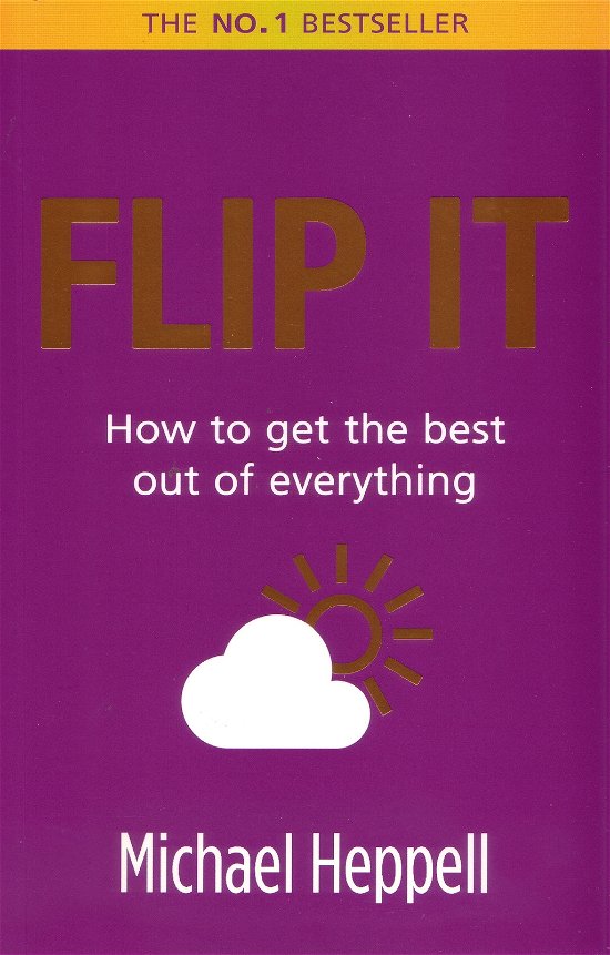 Cover for Michael Heppell · Flip It: How to get the best out of everything (Paperback Book) (2011)