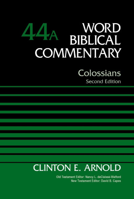 Cover for Clinton E. Arnold · Colossians, Volume 44A: Second Edition - Word Biblical Commentary (Inbunden Bok) [Second edition] (2025)