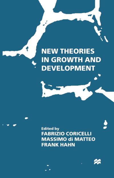 Cover for Coricelli · New Theories in Growth and Development (Hardcover Book) [1998 edition] (1998)