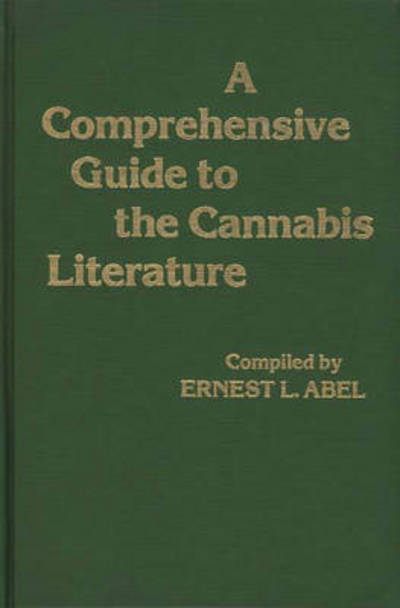 Cover for Ernest L Abel · A Comprehensive Guide to the Cannabis Literature (Hardcover Book) (1979)