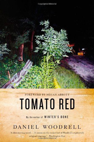 Tomato Red: A Novel - Daniel Woodrell - Books - Little, Brown and Company - 9780316206211 - April 24, 2012
