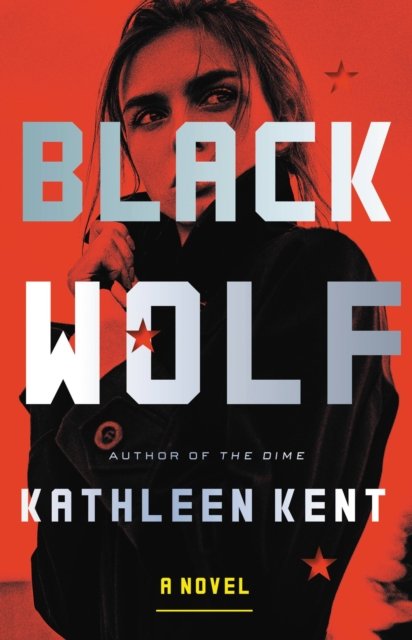 Black Wolf : A Novel - Kathleen Kent - Books - Little, Brown and Company - 9780316280211 - February 14, 2023
