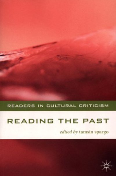 Cover for Tamsin Spargo · Reading the Past: Literature and History - Readers in Cultural Criticism (Paperback Book) (2000)