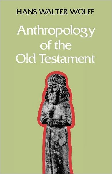 Cover for Hans Walter Wolff · Anthropology of the Old Testament (Pocketbok) [New edition] (2011)