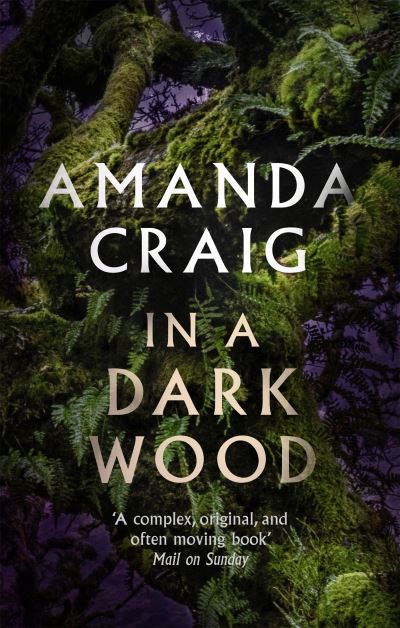 In a Dark Wood - Amanda Craig - Livros - Little, Brown Book Group - 9780349145211 - 3 de março de 2022