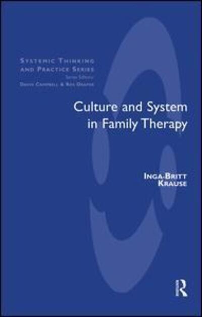 Cover for Inga-Britt Krause · Culture and System in Family Therapy - The Systemic Thinking and Practice Series (Hardcover Book) (2019)