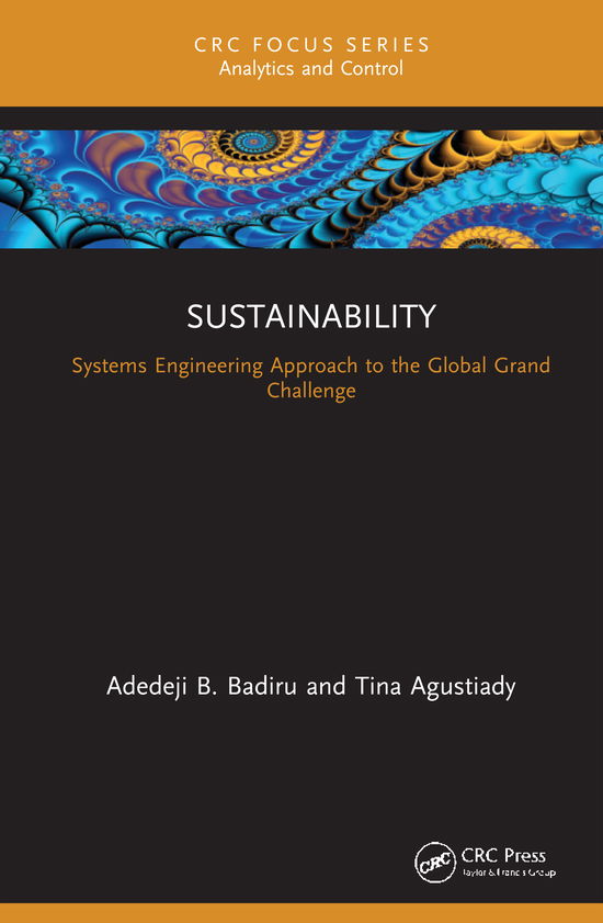 Cover for Badiru, Adedeji B. (Air Force Institute of Technology, Dayton, Ohio, USA) · Sustainability: A Systems Engineering Approach to the Global Grand Challenge - Analytics and Control (Hardcover Book) (2021)