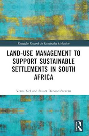 Cover for Verna Nel · Land-Use Management to Support Sustainable Settlements in South Africa - Routledge Research in Sustainable Urbanism (Paperback Book) (2025)