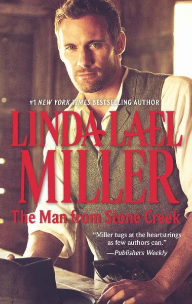 Cover for Linda Lael Miller · The Man from Stone Creek (A Stone Creek Novel) (Taschenbuch) [Reprint edition] (2013)