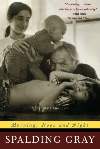 Cover for Spalding Gray · Morning, Noon and Night (Paperback Book) [First edition] (2000)