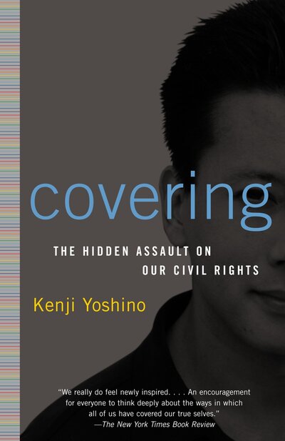 Cover for Kenji Yoshino · Covering: The Hidden Assault on Our Civil Rights (Paperback Book) (2007)