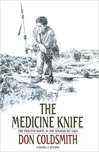 Cover for Don Coldsmith · The Medicine Knife (Number 12 of the Spanish Bit Saga) (Paperback Book) [1st edition] (1988)