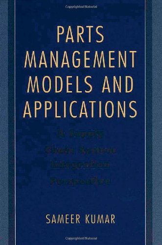 Cover for Sameer Kumar · Parts Management Models and Applications: A Supply Chain System Integration Perspective (Gebundenes Buch) [2005 edition] (2004)