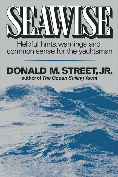 Seawise: Helpful Hints, Warnings, and Common Sense for the Yachtsman - Donald M. Street - Books - WW Norton & Co - 9780393337211 - September 24, 2024