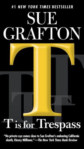 T is for Trespass - Sue Grafton - Kirjat - G.P. Putnam's Sons - 9780399575211 - tiistai 1. maaliskuuta 2016