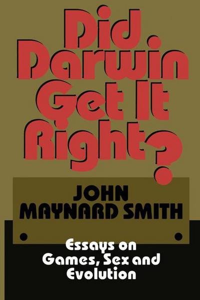 Cover for John Maynard Smith · Did Darwin Get It Right?: Essays on Games, Sex and Evolution (Paperback Book) [Softcover reprint of the original 1st ed. 1988 edition] (1998)