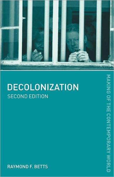 Cover for Raymond Betts · Decolonization - The Making of the Contemporary World (Paperback Book) (2004)